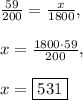 \frac{59}{200}=\frac{x}{1800},\\\\x=\frac{1800\cdot 59}{200},\\\\x=\boxed{531}