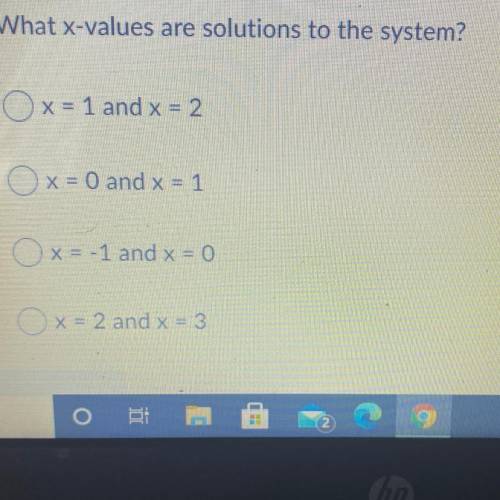 Graph y = 2x and y= 2x
What x-values are solutions to the system?