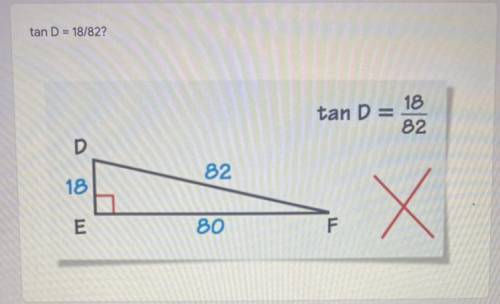 Using the image above, describe the error in the statement of the tangent ratio. answer correctly !