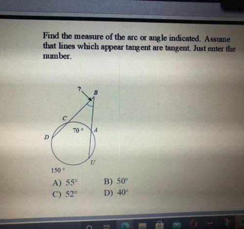 find the measure of the arc or angle indicated. assume that lines which appear tangent are tangent.