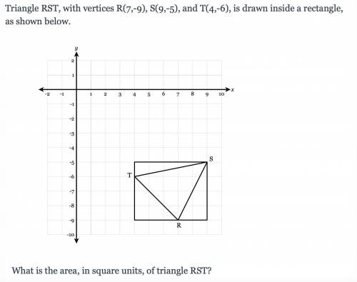 Triangle RST, with vertices R(7,-9), S(9,-5), and T(4,-6), is drawn inside a rectangle, as shown be