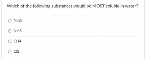 Which of the following substances would be MOST soluble in water?
Group of answer choices