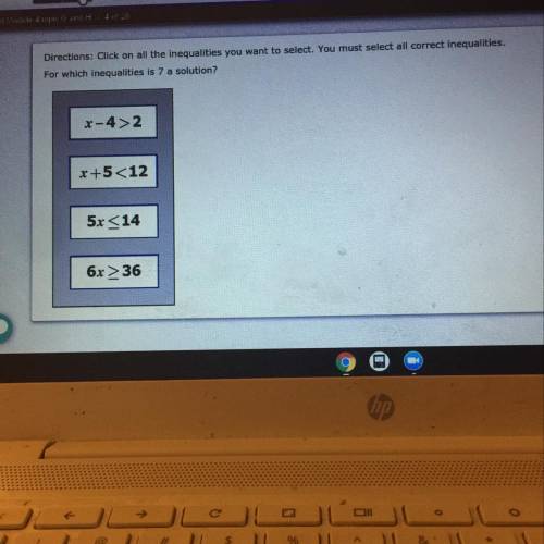 Click on all the inequalities you want to select. You must select all the correct inequalities.