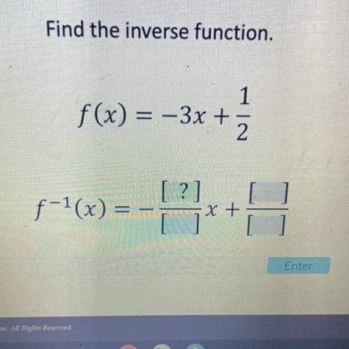 Find the inverse function.
1
f(x) = -3x+
.
[?]
f-1(x) = -
X +
