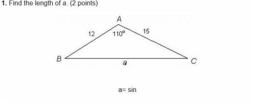 Find length of side a of the triangle with a degree of 110 and side lengths of 12 and 15