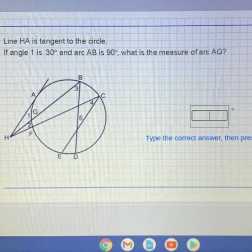 Line HA is tangent to the circle.

If angle 1 is 30° and arc AB is 90°, what is the measure of arc