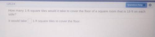 How many 1-ft square tiles would it take to cover the floor of a square room that is 19 ft on each