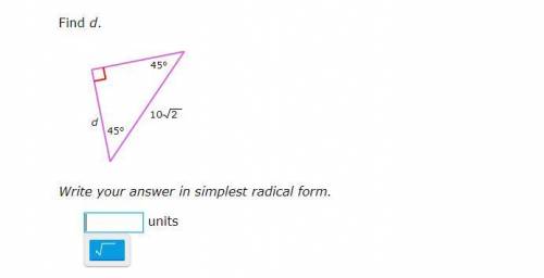 PLEASE HELP ME thank you
answer needs to be in simplest radical form 
find d