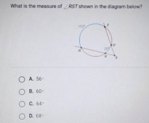 What is the measure of ZRST shown in the diagram below? A. 56 B. 60 C. 64 D. 68​