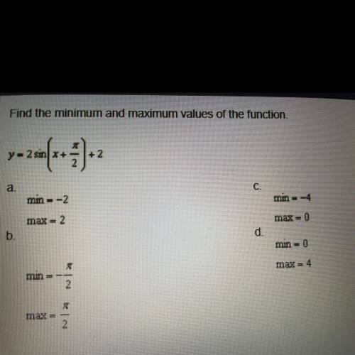 Find the minimum and maximum values of the function.
y = 2 sin (x+pi/2) +2