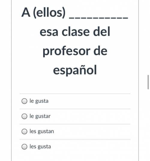 Verbo gustar. Fill out the blank by selecting the correct answer from the multiple choice.