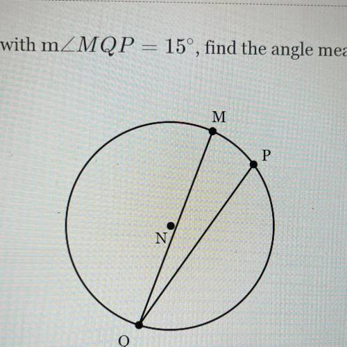 In circle N with m_MQP = 15°, find the angle measure of minor arc MP.