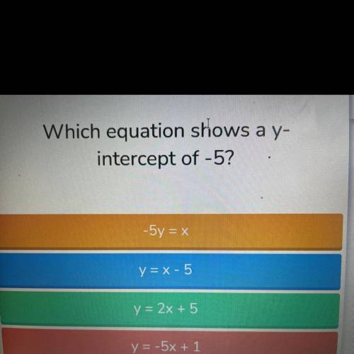 Which equation shows a y- intercept of -5