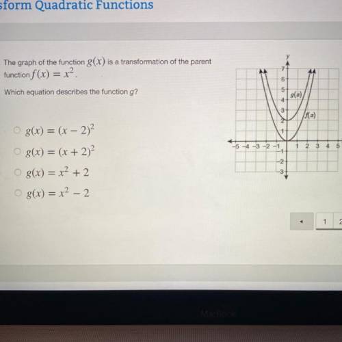 PLEASE HURRY

The graph of the function g(x) is a transformation of the parent
function f(x)x^2
Wh