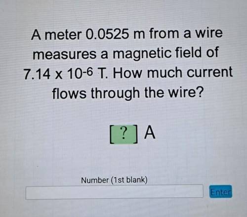 A meter 0.0525 m from a wire measures a magnetic field of 7.14 x 10-6 T. How much current flows thr