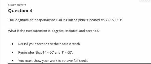 The longitude of Independence Hall in Philadelphia is located at -75.150053°

What is the measurem
