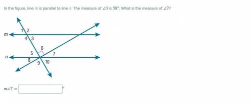 In the figure, line m is parallel to line n. The measure of ∠3 is 58°. What is the measure of ∠7?