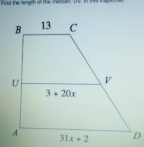 Find the length of the median, UV, in this trapezoid. NO LINKS.

a. 32b. 19c. 23d. 26​