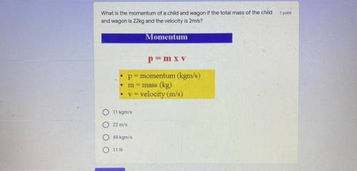 What is the momentum of a child and wagon if the total mass of the child

and wagon is 22kg and th