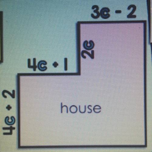 If c = 5 what is the perimeter of the house?
I’m marking branliest