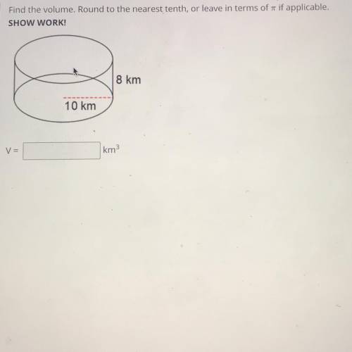 Find the volume and show work