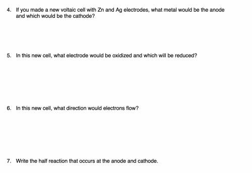 1. If you made a new voltaic cell with Zn and Ag electrodes, what metal would be the anode and whic