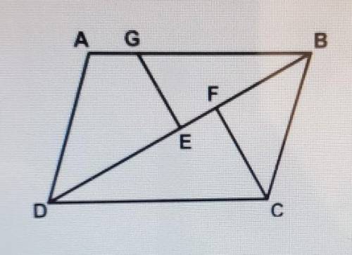 In parallelogram ABCD shown, point E and F are located on diagonal BD and point G is located on sid