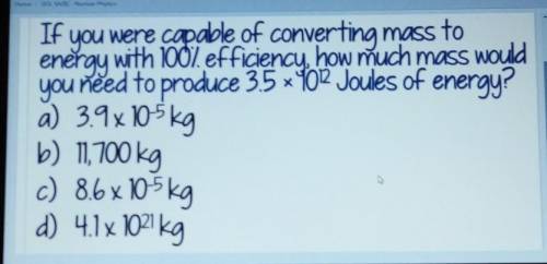 If you were capable of converting mass to energy with 100%, efficiency, how much mass would you nee