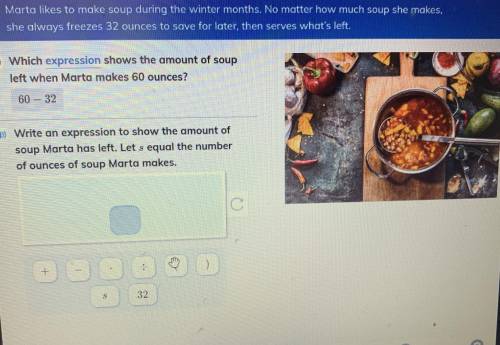 Write an expression to show the amount of soup Marta has left. Let s equal the number of ounces of