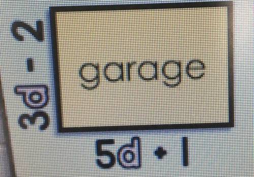 What is the perimeter of the garage if d=3
I’m marking branliest