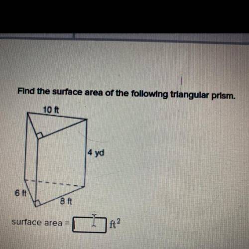 Find the surface area of the following triangular prism.
surface area___ft2