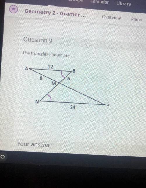 Question 9
The triangles shown are