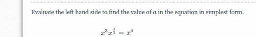 Please help!! Evaluate the left hand side to find the value of aa in the equation in simplest form.