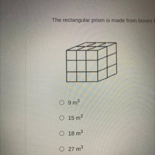 The rectangular prism is made from boxes that are each 1 cubic meter What is the volume of the pris