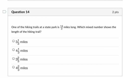 One of the hiking trails at a state park is 14/3 miles long. Which mixed number shows the length of