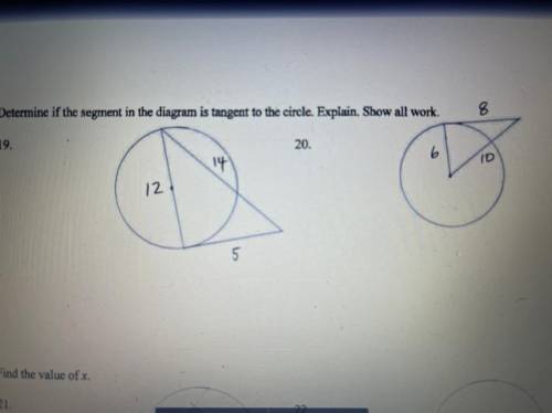 WILL GIVE BRAINLIEST AND THANKS. determine if these are tangent to the circle