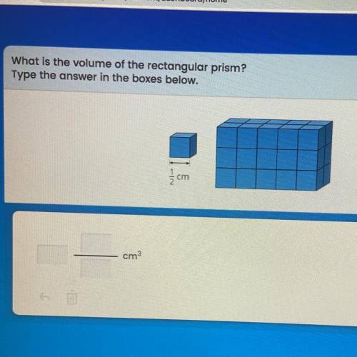 PLEAEE HELP What is the volume of the rectangular prism?
Type the answer in the boxes below.