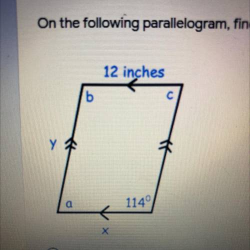 On the following parallelogram, find angle a in degrees.

12 inches
b
с
у
a
1149
+
Х
O a = 66
O a