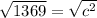 \sqrt{1369} =\sqrt{c^2}