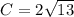 C = 2\sqrt{13}