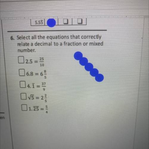 Select all equations that correctly really a decimal to a fraction or mix number