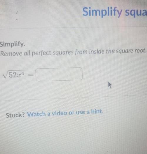 Simplify. Remove all perfect squares from inside the square root. ​