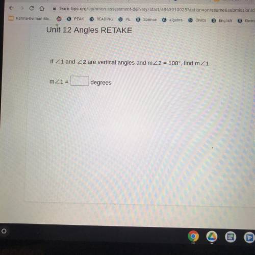 If angle 1 and 2 are vertical angles and angle m<2 =108 degree, find m<1