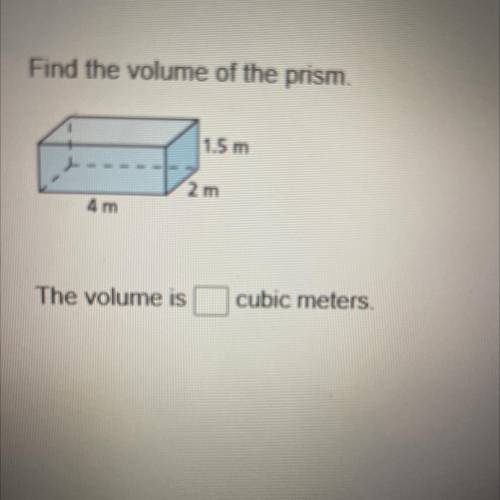 Find the volume of the prism.
2 m
