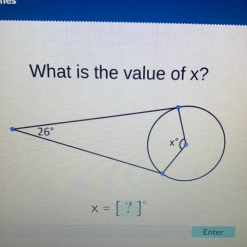 What is the value of x?
26°
オー
X=
[?]
Enter