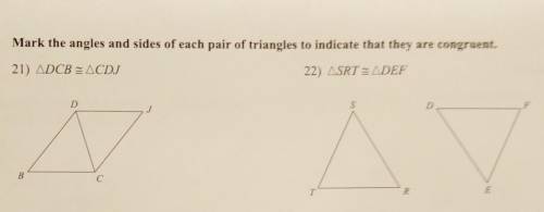 Mark the angles and sides of each pair of triangles to indicate that they are congruent. NO LINKS!!