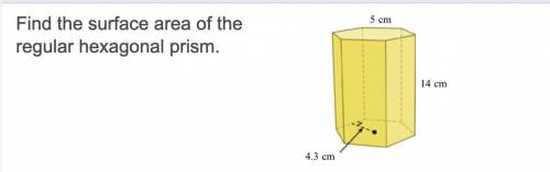 Pls I need help.. this is due in a few mins...

Find the surface area of the regular hexagonal pri