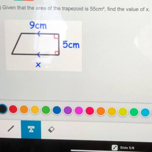 Given that the area of the trapezoid is 55cm find x