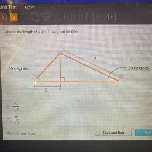 What is the length of x in the diagram below?

X
45 degrees
30 degrees
5
10
V3