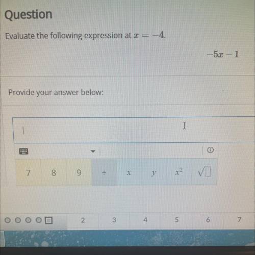 Evaluate the following expression at x = -4
-5x-1